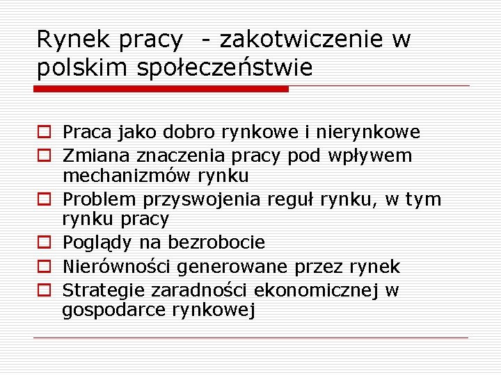 Rynek pracy - zakotwiczenie w polskim społeczeństwie o Praca jako dobro rynkowe i nierynkowe