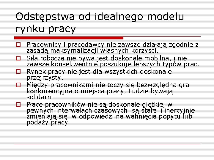 Odstępstwa od idealnego modelu rynku pracy o Pracownicy i pracodawcy nie zawsze działają zgodnie