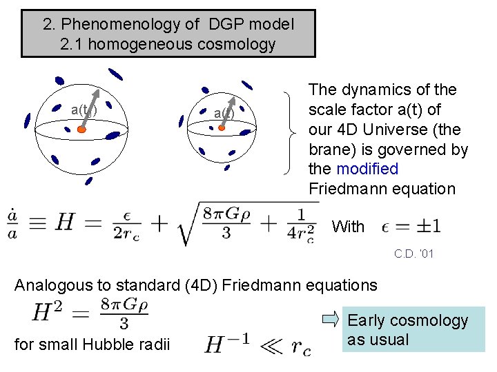 2. Phenomenology of DGP model 2. 1 homogeneous cosmology a(t 0) a(t) The dynamics