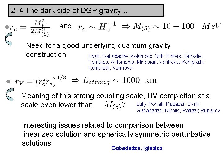 2. 4 The dark side of DGP gravity… and Need for a good underlying