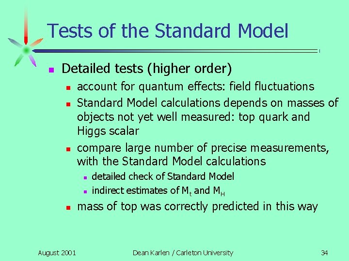 Tests of the Standard Model n Detailed tests (higher order) n n n account