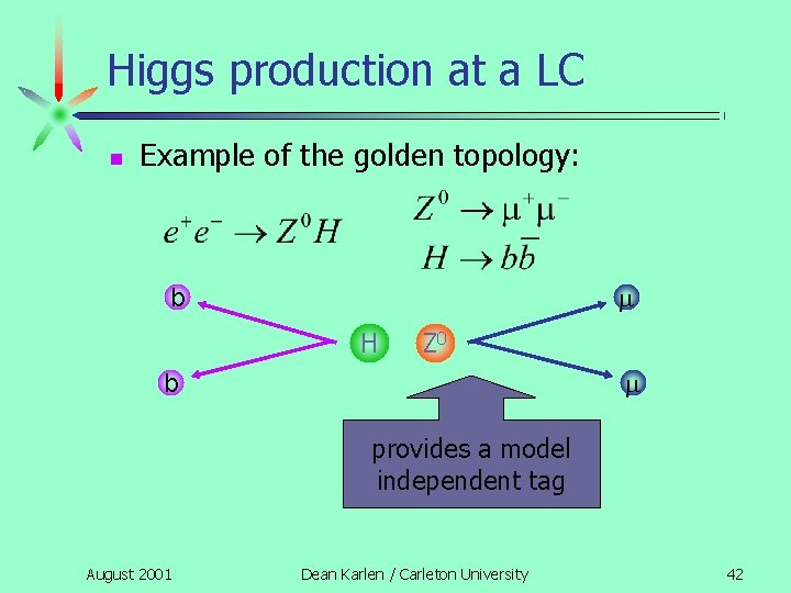 Higgs production at a LC n Example of the golden topology: m b HHH