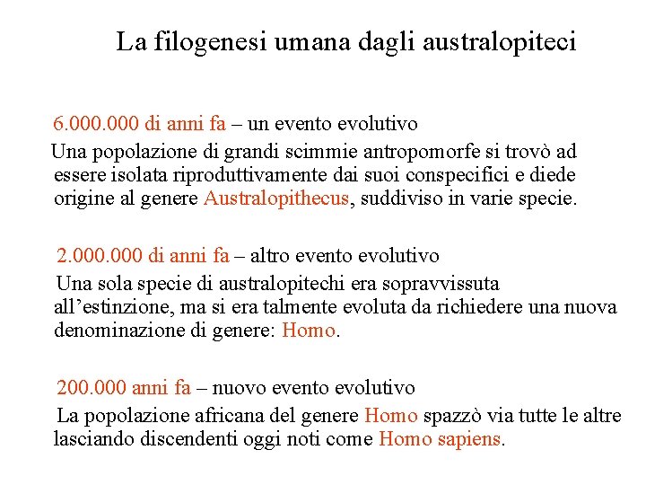 La filogenesi umana dagli australopiteci 6. 000 di anni fa – un evento evolutivo