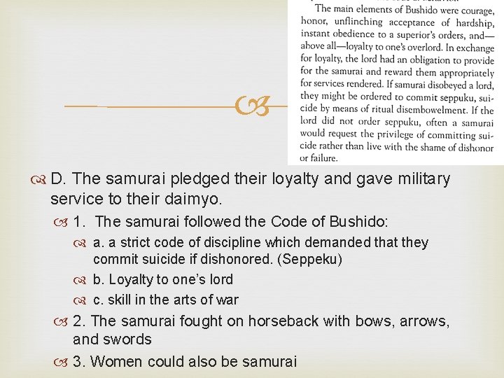  D. The samurai pledged their loyalty and gave military service to their daimyo.