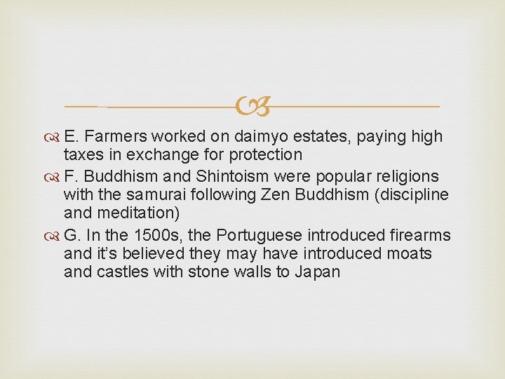  E. Farmers worked on daimyo estates, paying high taxes in exchange for protection