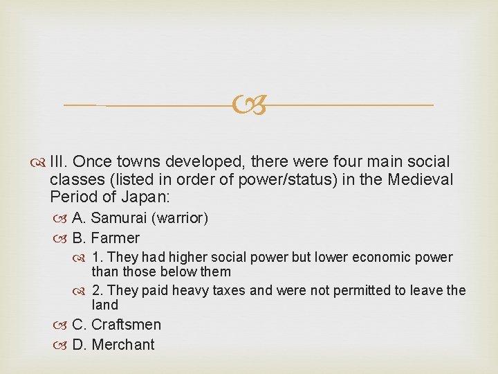  III. Once towns developed, there were four main social classes (listed in order