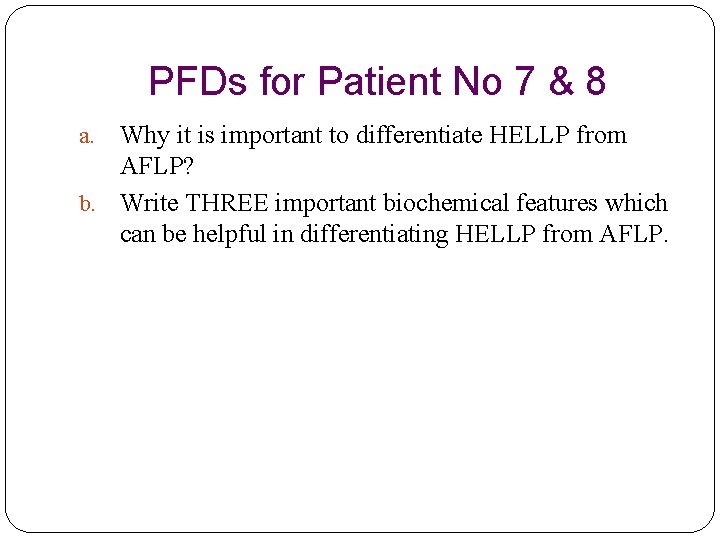 PFDs for Patient No 7 & 8 Why it is important to differentiate HELLP