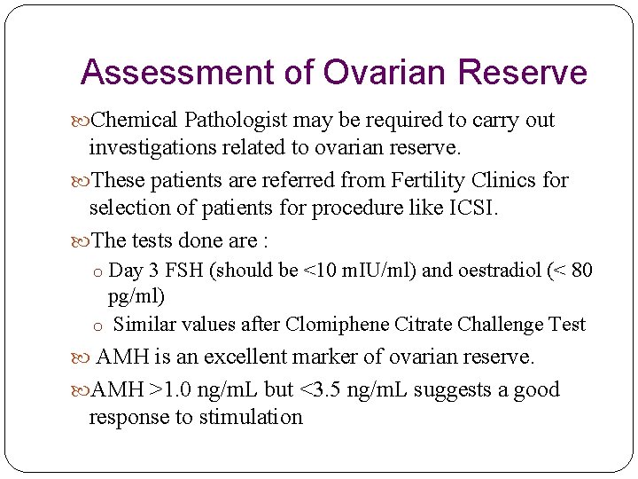 Assessment of Ovarian Reserve Chemical Pathologist may be required to carry out investigations related