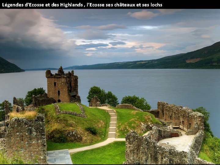 Légendes d'Ecosse et des Highlands , l‘Ecosse ses châteaux et ses lochs 