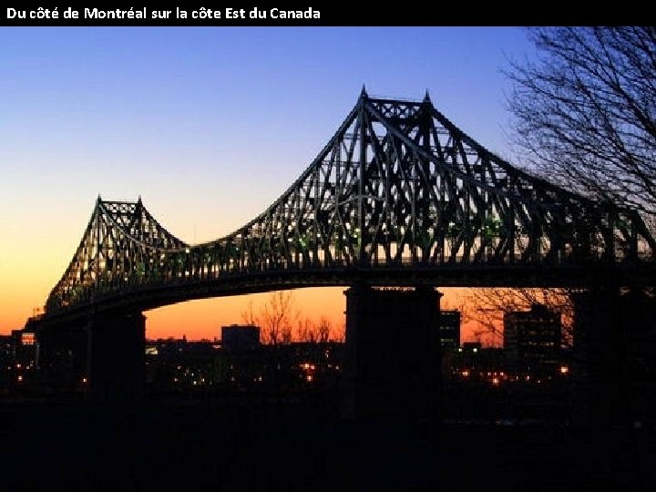 Du côté de Montréal sur la côte Est du Canada 