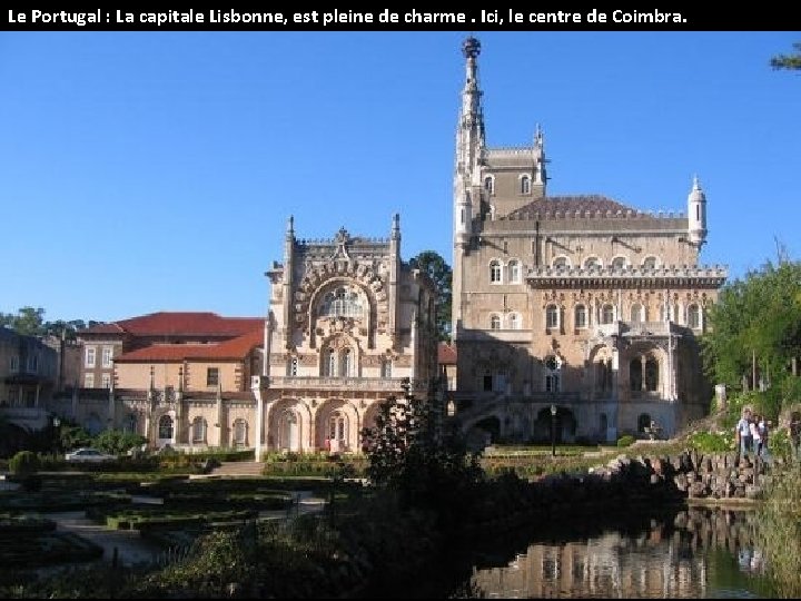 Le Portugal : La capitale Lisbonne, est pleine de charme. Ici, le centre de