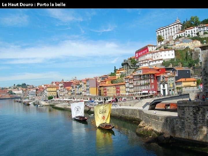 Le Haut Douro : Porto la belle 