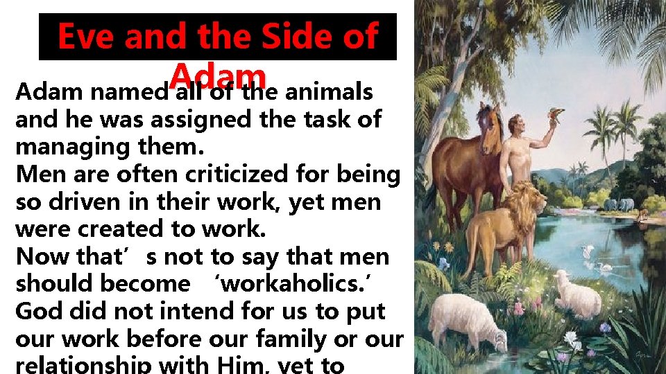 Eve and the Side of Adam named all of the animals and he was