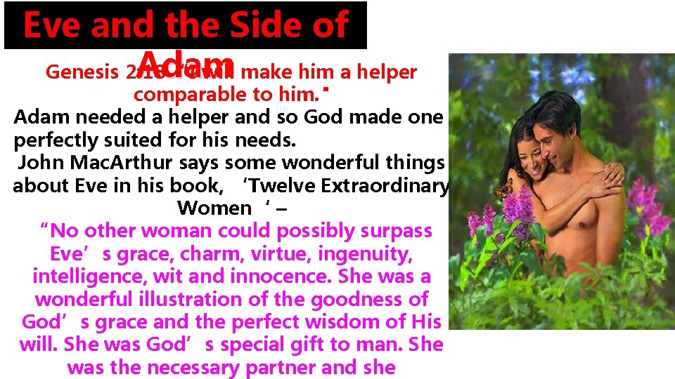 Eve and the Side of Adam Genesis 2: 18 “I will make him a