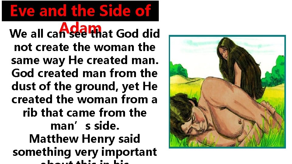 Eve and the Side of Adam We all can see that God did not