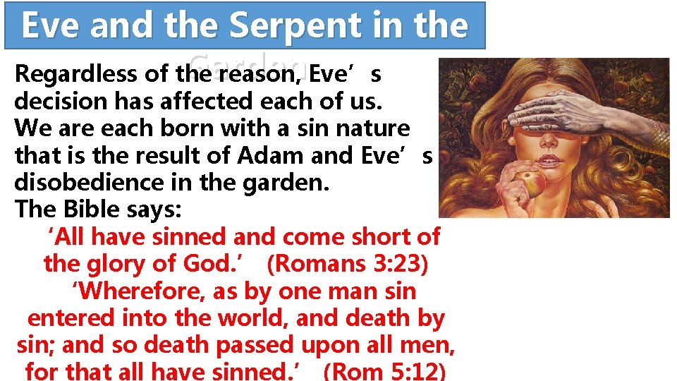 Eve and the Serpent in the Garden Regardless of the reason, Eve’s decision has