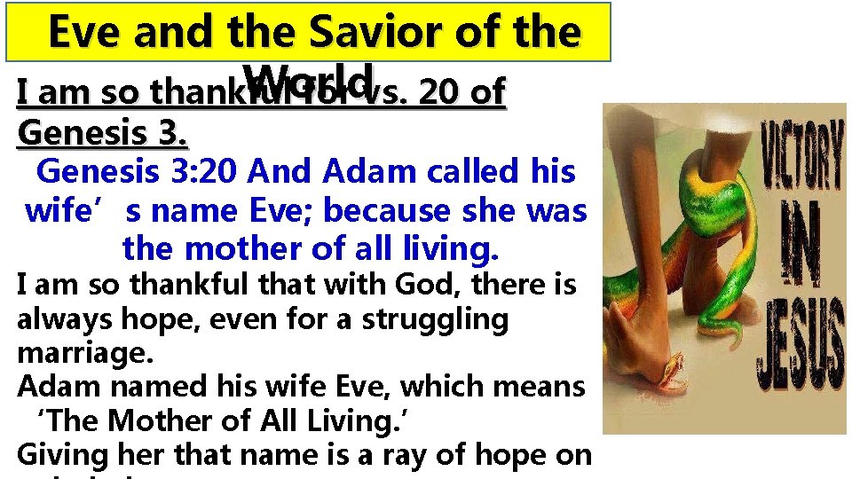 Eve and the Savior of the World I am so thankful for vs. 20