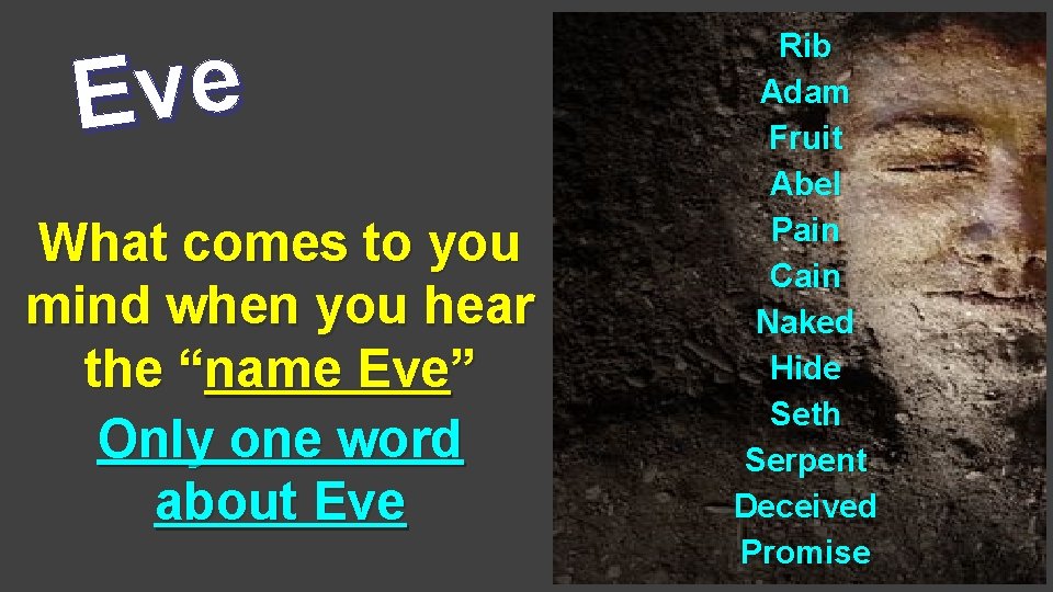 Eve What comes to you mind when you hear the “name Eve” Only one