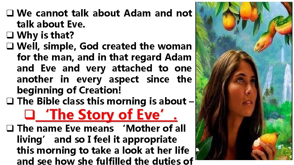 q We cannot talk about Adam and not talk about Eve. q Why is