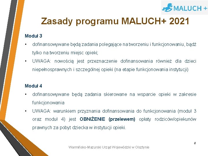 Zasady programu MALUCH+ 2021 Moduł 3 • dofinansowywane będą zadania polegające na tworzeniu i