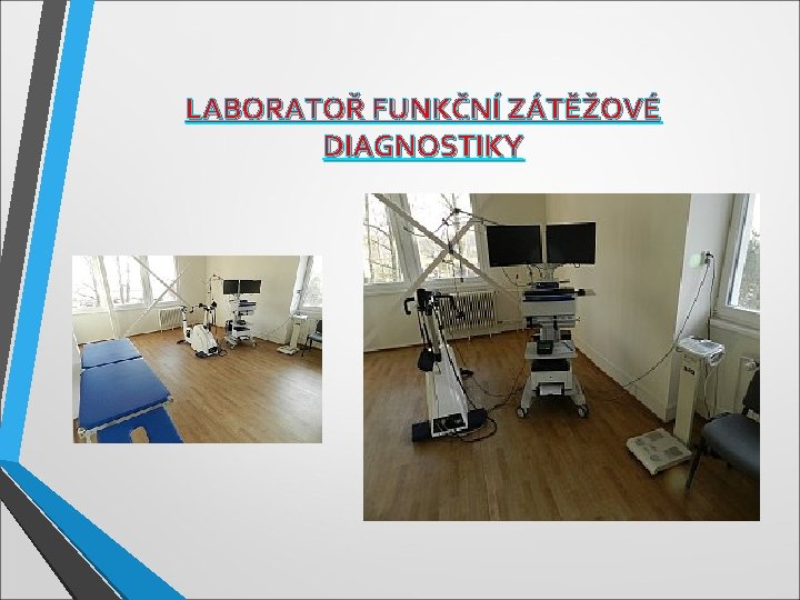 LABORATOŘ FUNKČNÍ ZÁTĚŽOVÉ DIAGNOSTIKY 