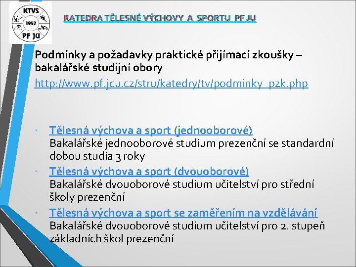 KATEDRA TĚLESNÉ VÝCHOVY A SPORTU PF JU Podmínky a požadavky praktické přijímací zkoušky –