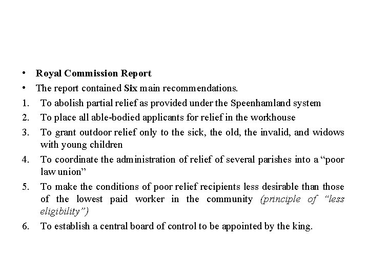 • Royal Commission Report • The report contained Six main recommendations. 1. To • Royal Commission Report • The report contained Six main recommendations. 1. To