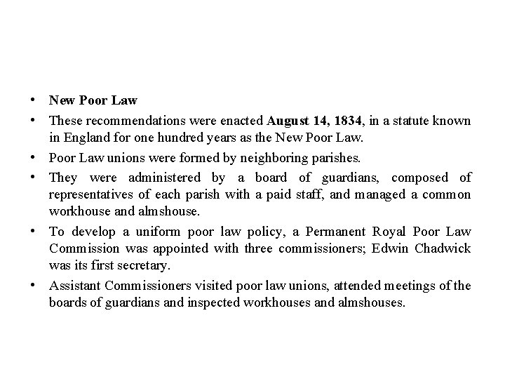 • New Poor Law • These recommendations were enacted August 14, 1834, in • New Poor Law • These recommendations were enacted August 14, 1834, in