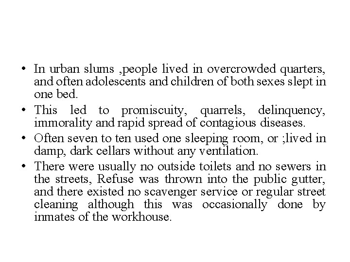 • In urban slums , people lived in overcrowded quarters, and often adolescents • In urban slums , people lived in overcrowded quarters, and often adolescents