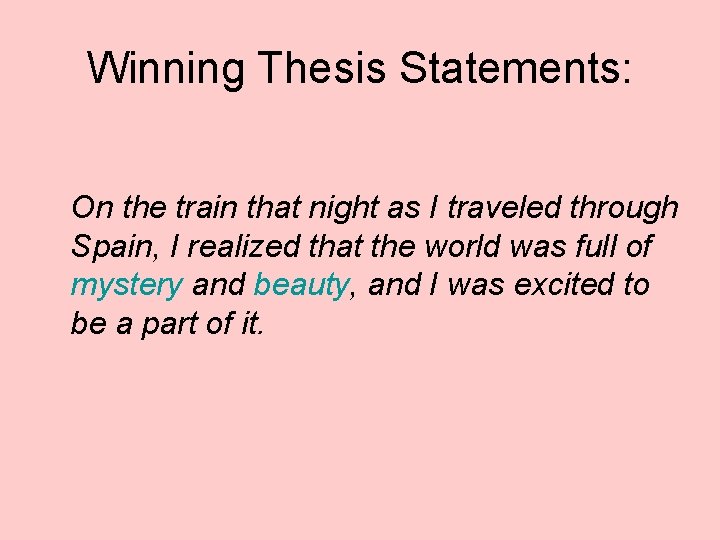 Winning Thesis Statements: On the train that night as I traveled through Spain, I