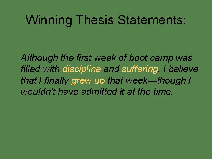 Winning Thesis Statements: Although the first week of boot camp was filled with discipline