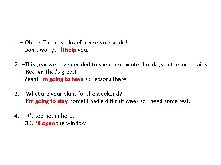 1. – Oh no! There is a lot of housework to do! – Don’t