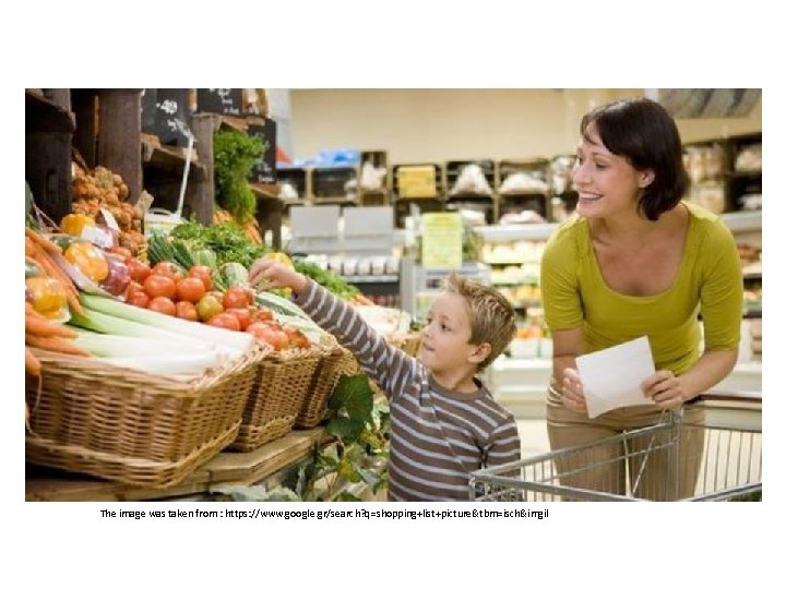 The image was taken from : https: //www. google. gr/search? q=shopping+list+picture&tbm=isch&imgil 