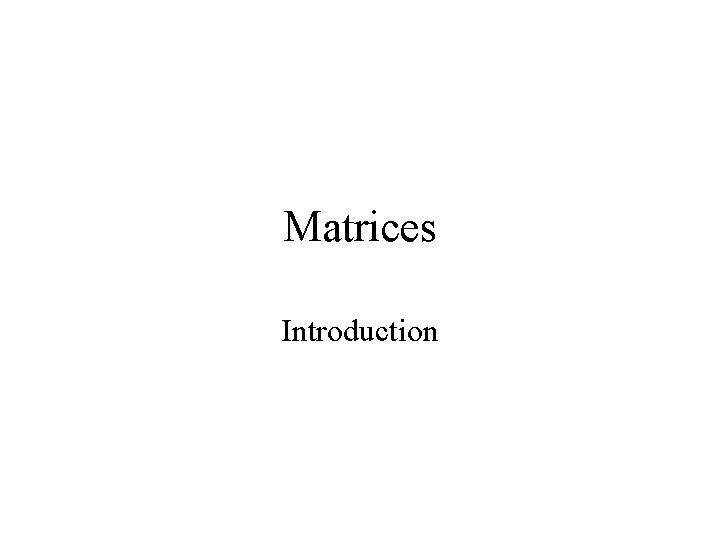 Matrices Introduction 