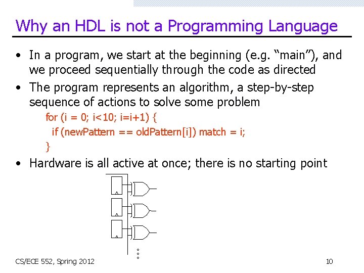 Why an HDL is not a Programming Language • In a program, we start