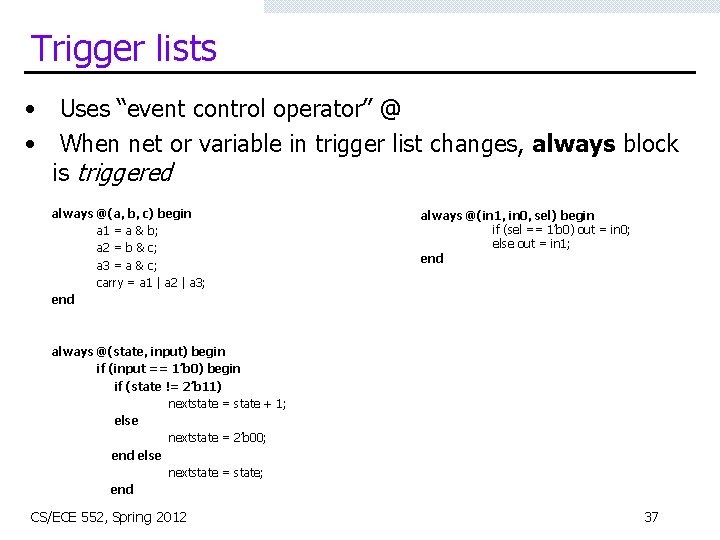 Trigger lists • Uses “event control operator” @ • When net or variable in