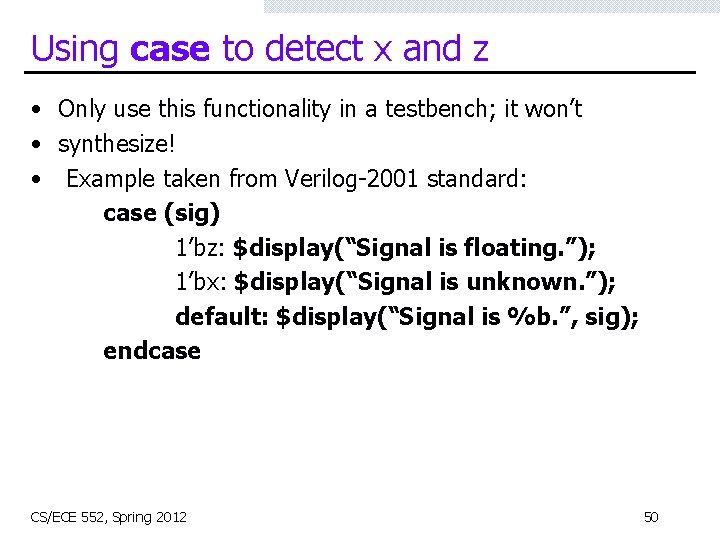 Using case to detect x and z • Only use this functionality in a