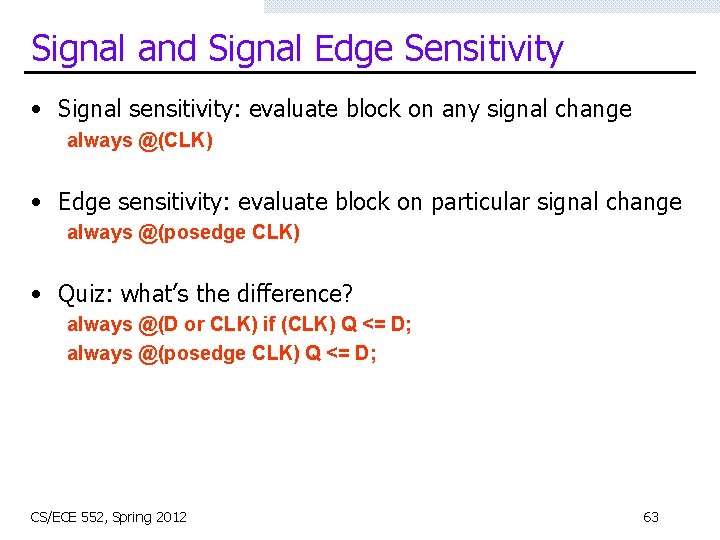 Signal and Signal Edge Sensitivity • Signal sensitivity: evaluate block on any signal change