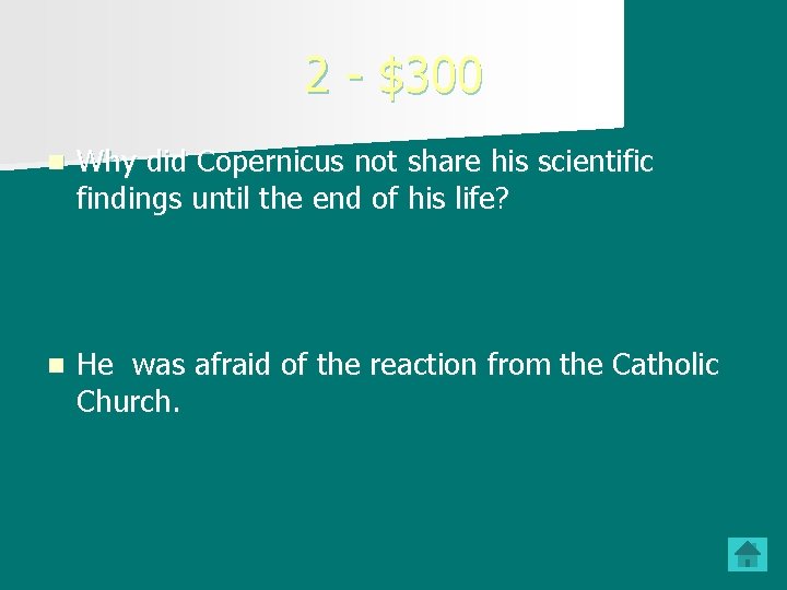 2 - $300 n Why did Copernicus not share his scientific findings until the