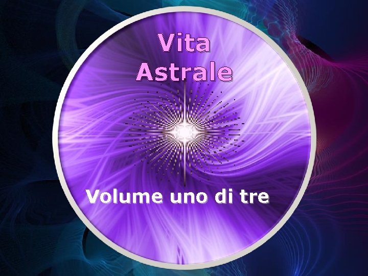Vita Astrale Volume uno di tre 