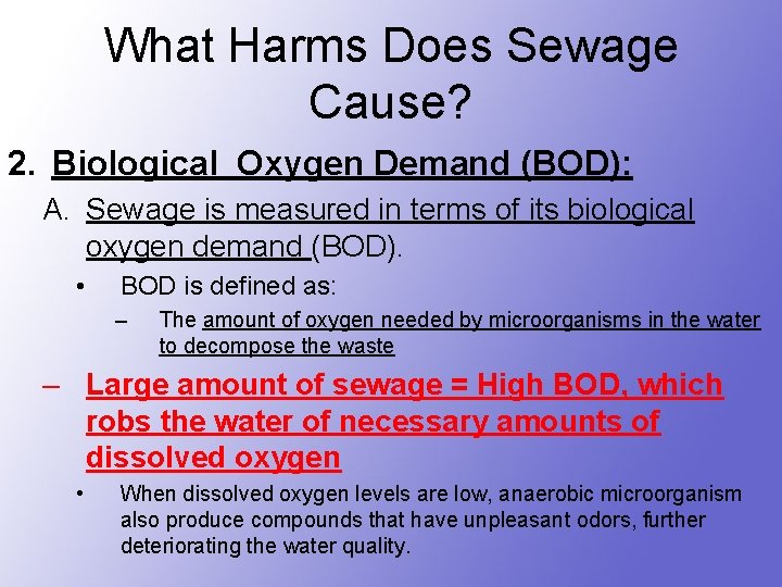 What Harms Does Sewage Cause? 2. Biological Oxygen Demand (BOD): A. Sewage is measured