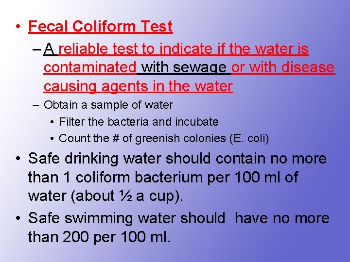  • Fecal Coliform Test – A reliable test to indicate if the water