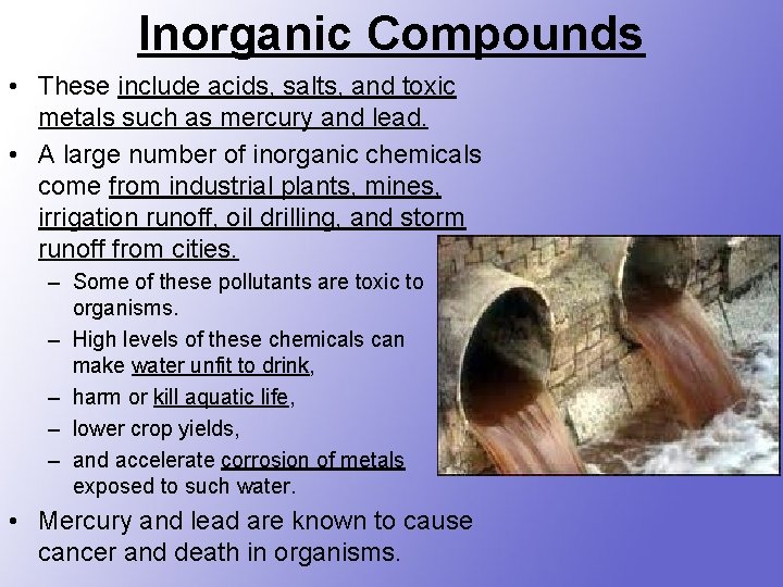 Inorganic Compounds • These include acids, salts, and toxic metals such as mercury and