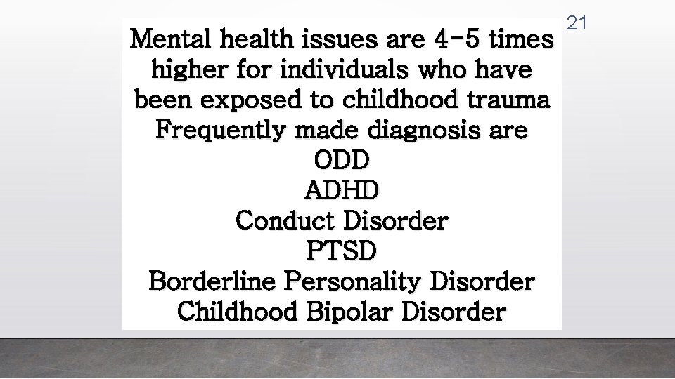 Mental health issues are 4 -5 times higher for individuals who have been exposed