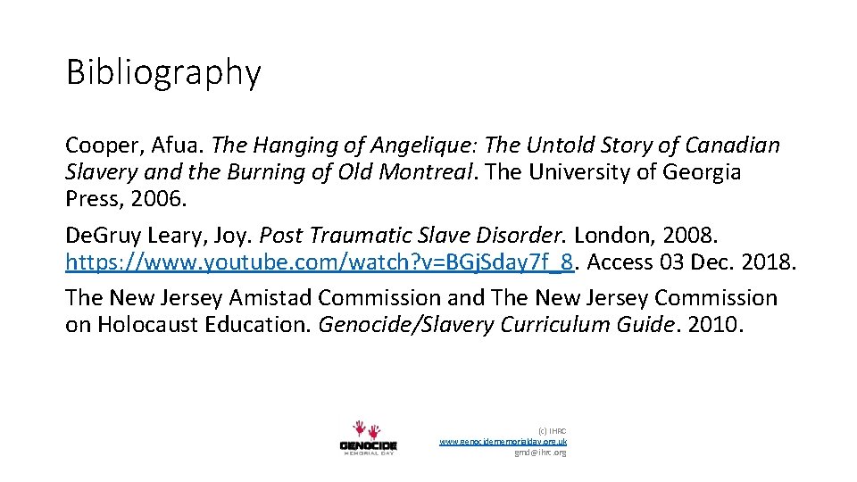 Bibliography Cooper, Afua. The Hanging of Angelique: The Untold Story of Canadian Slavery and