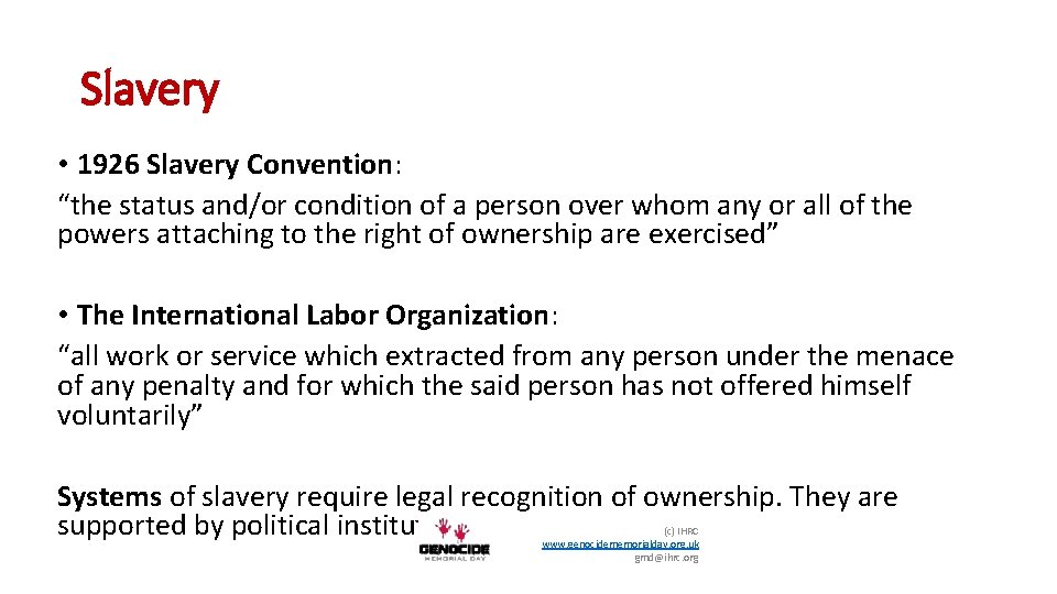 Slavery • 1926 Slavery Convention: “the status and/or condition of a person over whom