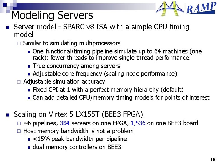 Modeling Servers n Server model - SPARC v 8 ISA with a simple CPU