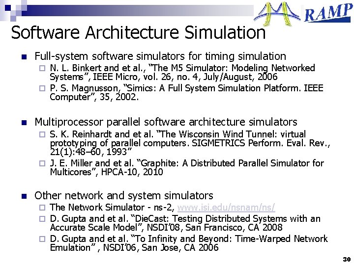 Software Architecture Simulation n Full-system software simulators for timing simulation N. L. Binkert and