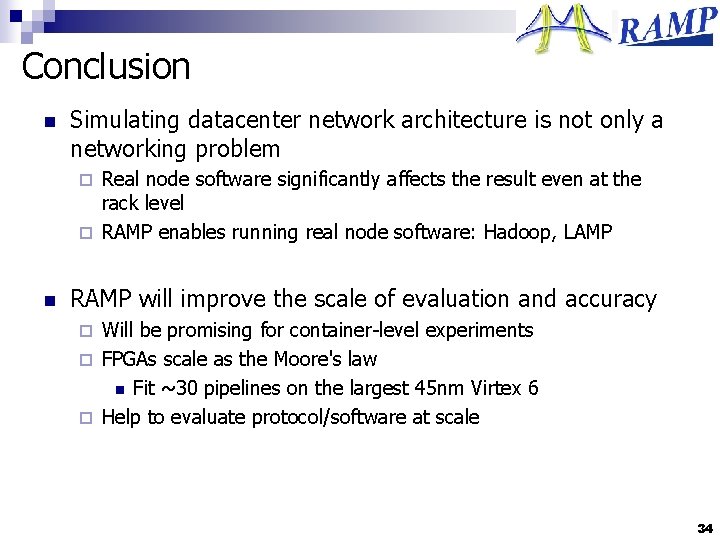 Conclusion n Simulating datacenter network architecture is not only a networking problem Real node