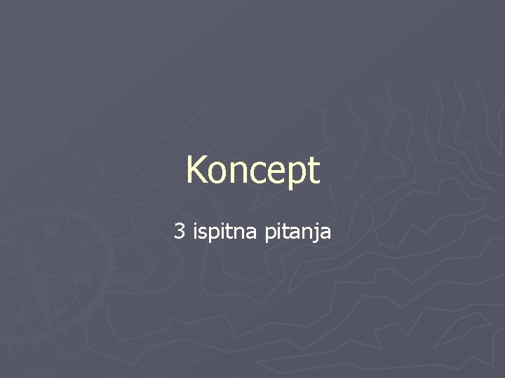 Koncept 3 ispitna pitanja 